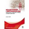 Kolektywizm i indywidualizm. Zachowania wyborcze w Polsce w latach 2001-2011