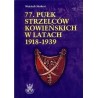 77 Pułk Strzelców Kowieńskich w latch 1918-1939  Zarys Historii Wojennej Pułków Polskich w Kampanii Wrześniowej