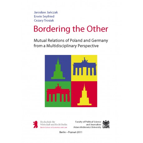 Bordering the Other. Mutual Relations of Poland and Germany from a Multidisciplinary Perspective