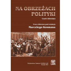 Na obrzeżach polityki. Część dziesiąta