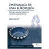 Zmieniająca się Unia Europejska. Wybrane aspekty polityczne i społeczno-gospodarcze