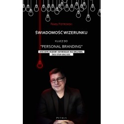 Świadomość wizerunku. Klucz do Personal brandingu