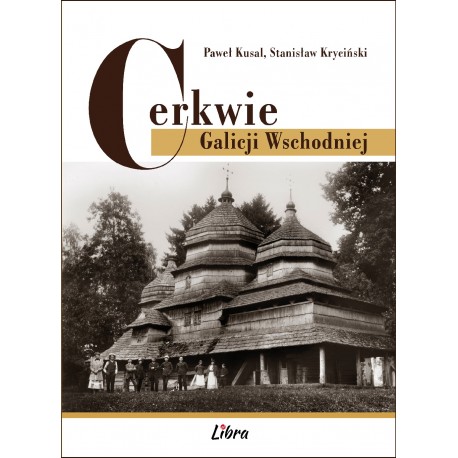 Cerkwie Galicji Wschodniej