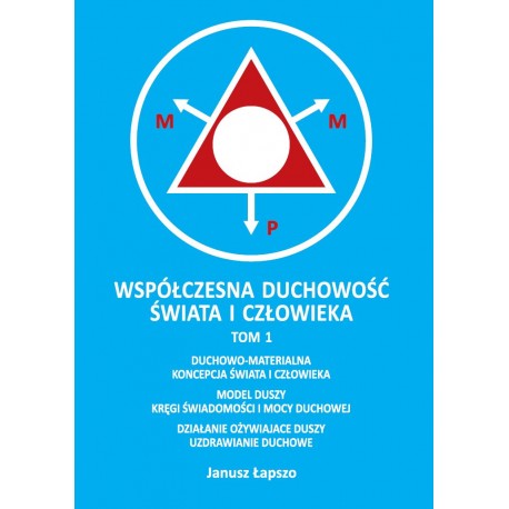 Współczesna duchowość świata i człowieka. Tom 1