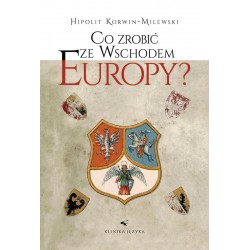 Co zrobić ze wschodem Europy