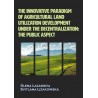 The innovative paradigm of agricultural land utilization development under the decentralization
