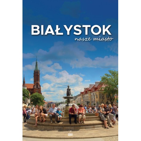 Białystok nasze miasto