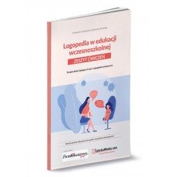 Logopedia w edukacji wczesnoszkolnej. Terapia dzieci jąkających się, logopedia artystyczna. Zeszyt ćwiczeń