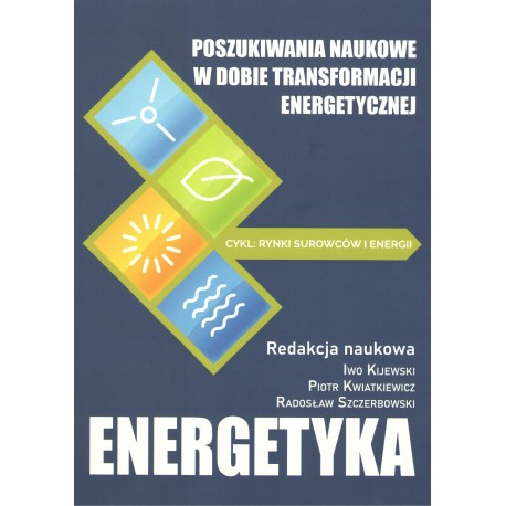 Energetyka Poszukiwania naukowe w dobie transformacji energetycznej