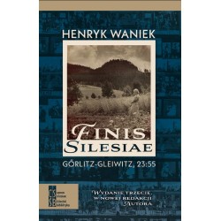 Finis Silesiae. Görlitz - Gleiwitz, 23:55