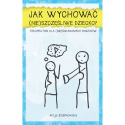 Jak wychować (nie)szczęśliwe dziecko?