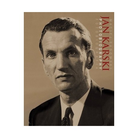 Jan Karski. Fotobiografia 