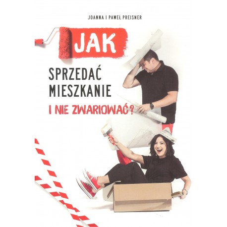 Jak sprzedać mieszkanie i nie zwariować ?