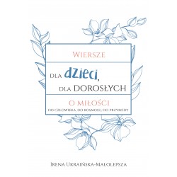 Wiersze dla dzieci, dla dorosłych o miłości...