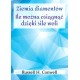 Ziemia diamentów Ile można osiągnąć dzięki sile woli