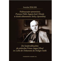 Nadzwyczajne uprawnienia Prymasa Polski Augusta kard. Hlonda w świetle dokumentów Stolicy Apostolskiej