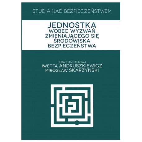 Studia nad bezpieczeństwem Jednostka wobec wyzwań zmieniającego się środowiska bezpieczeństwa