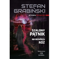Szalony Pątnik, Na wzgórzu róż