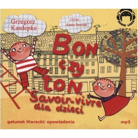 Bon czy ton. Savoir-vivre dla dzieci. Książka audio CD MP3