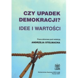 Czy upadek demokracji? Idee i wartości