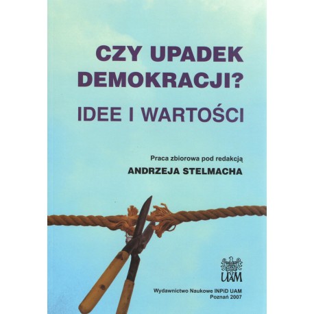 Czy upadek demokracji? Idee i wartości