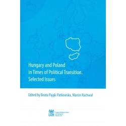 Hungary and Poland in Times of Political Transition. Selected Issues