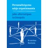 Personalistyczna wizja organizowania jako alternatywa technopolu