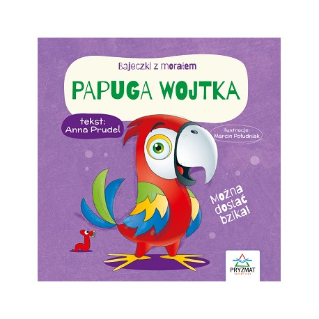 Papuga Wojtka. Bajeczki z morałem