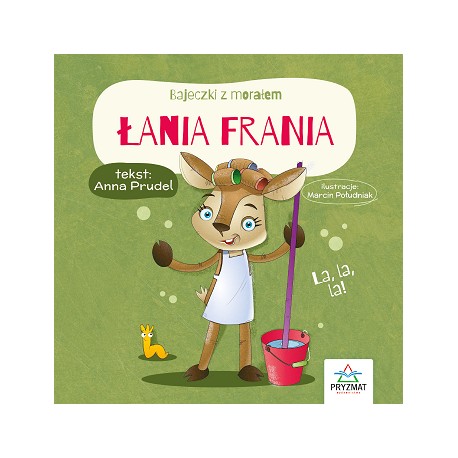 Łania Frania. Bajeczki z morałem