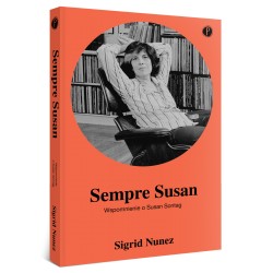 Sempre Susan. Wspomnienie o Susan Sontag