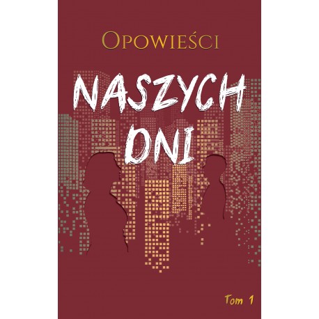 Opowieści naszych dni