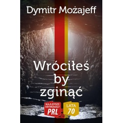Wróciłeś by zginąć