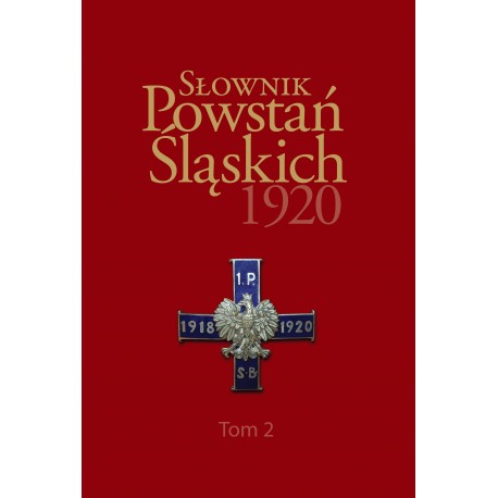 Słownik Powstań Śląskich 1920 Tom 2