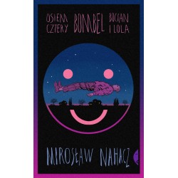 Osiem cztery. Bombel. Bocian i Lola