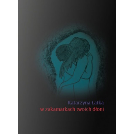 W zakamarkach twoich dłoni