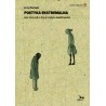 Poetyka ekstremalna oraz inne noty o liryce i krytyce współczesnej