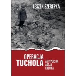 Operacja Tuchola. Antypolska akcja Kremla