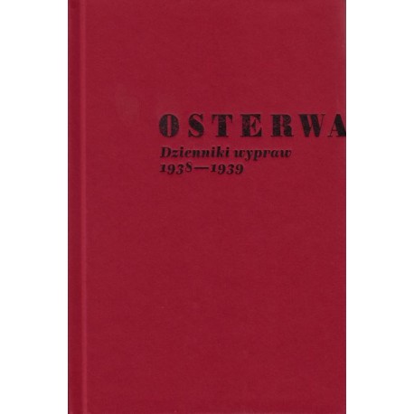 Juliusz Osterwa. Dzienniki wypraw 1938-1939