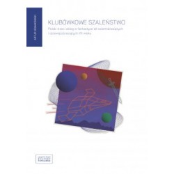 Klubówkowe szaleństwo. Polski trzeci obieg w fantastyce lat osiemdziesiątych i dziewięćdziesiątych XX wieku