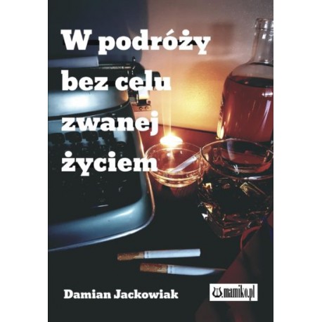 W podróży bez celu zwanej życiem