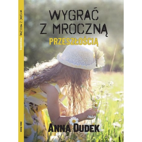 Wygrać z mroczną przeszłością