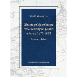 Pruska policja polityczna wobec mniejszości polskiej w latach 1871-1933