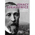 Ignacy Łukasiewicz Szejk z Galicji