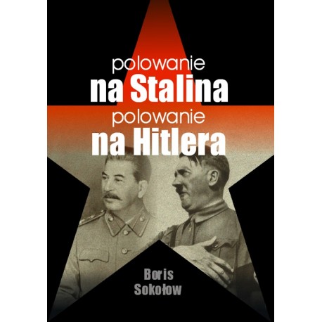 Polowanie na Stalina Polowanie na Hitlera
