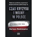 Wybrane problemy organizacji bezpieczeństwa publicznego na czas kryzysu i wojny w Polsce w latach 1919–1939