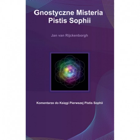 Gnostyczne Misteria Pistis Sophii