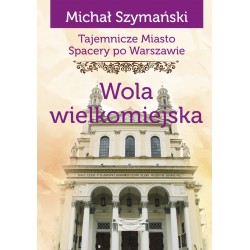 Tajemnicze miasto Wola wielkomiejska