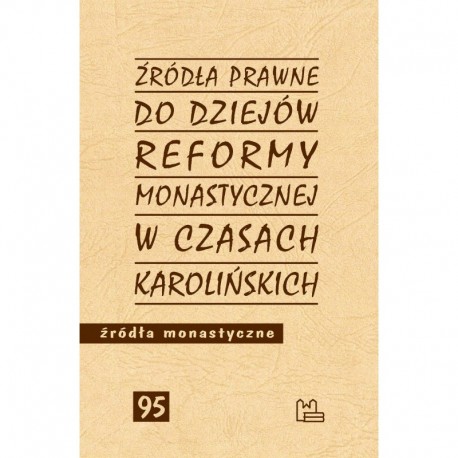 Źródła prawne do reformy monastycznej w czasach karolińskich