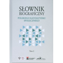 Słownik biograficzny polskiego katolicyzmu społecznego tom 2