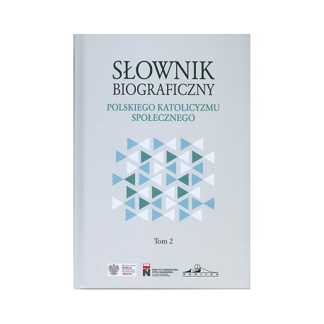 Słownik biograficzny polskiego katolicyzmu społecznego tom 2